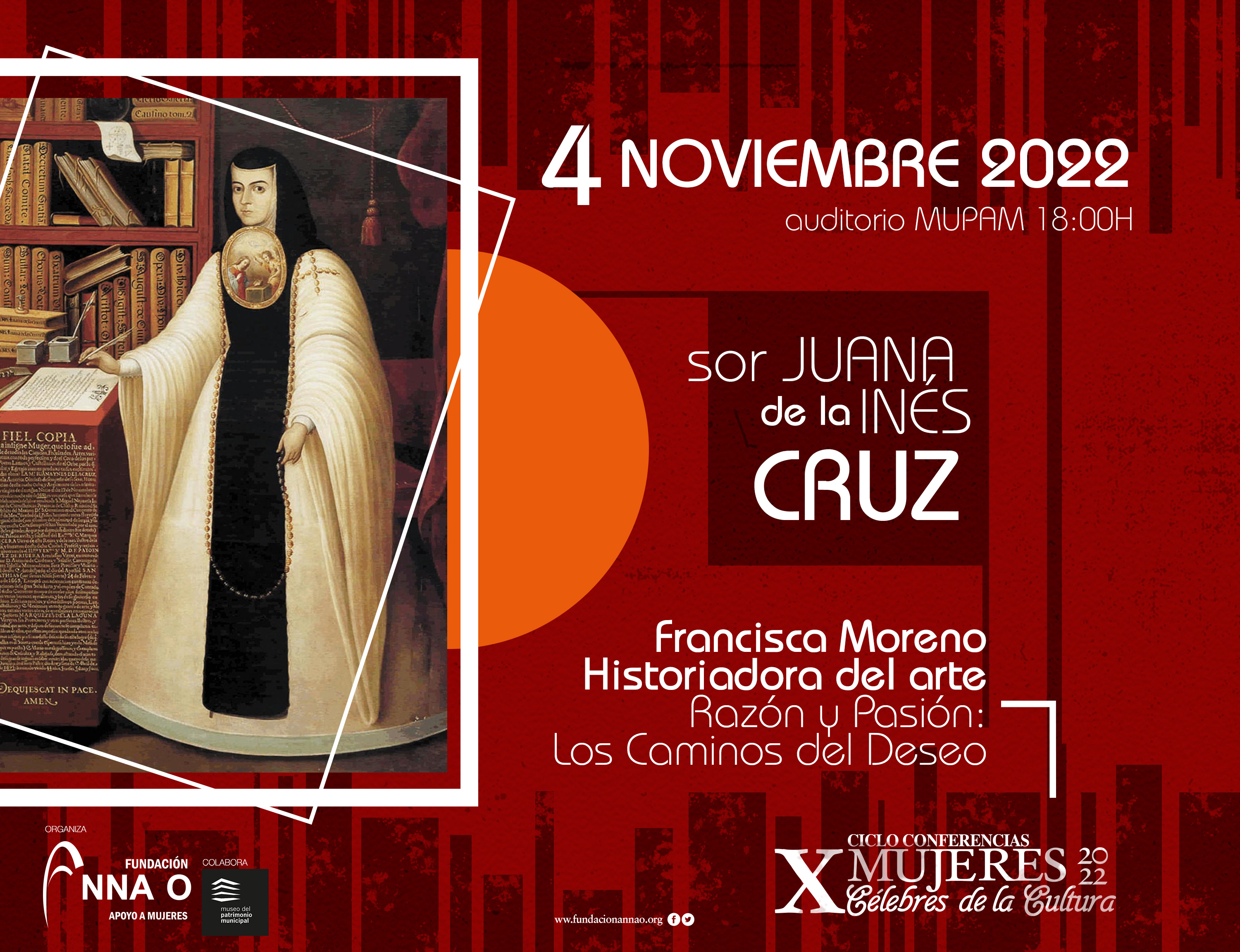 Conferencias Mujeres Célebres: Sor Juana Inés de la Cruz. Francisca Moreno